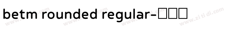 betm rounded regular字体转换